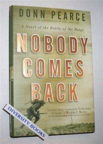 NOBODY COMES BACK: A Novel Of The Battle Of The Bulge