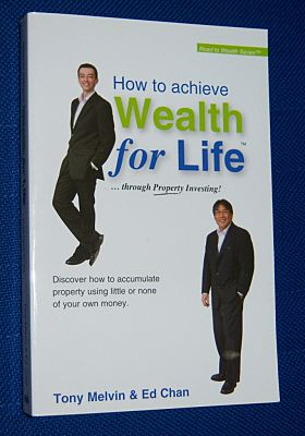 HOW TO ACHIEVE WEALTH FOR LIFE . . . Through Property Investing !
