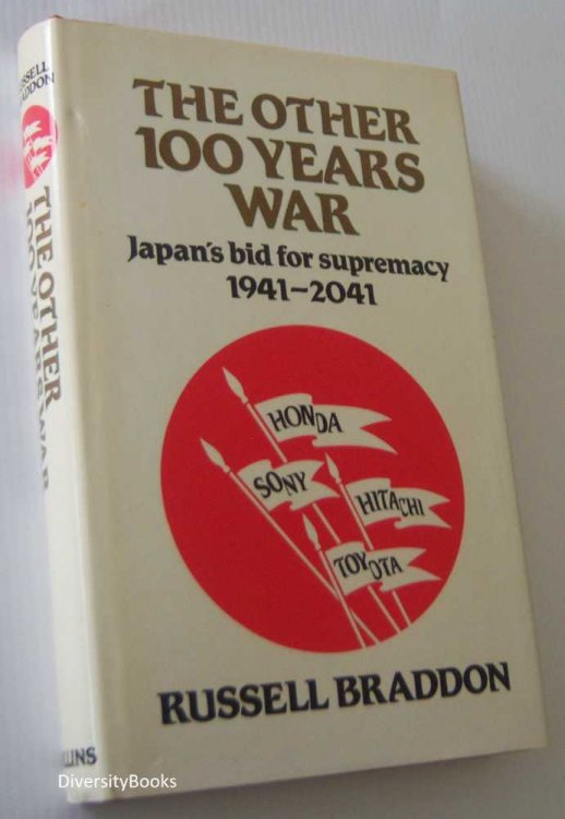 THE OTHER HUNDRED YEARS WAR: Japan's Bid for Supremacy 1941-2041