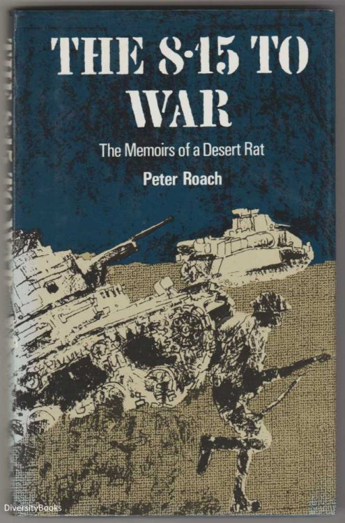 THE 8.15 TO WAR: Memoirs of a Desert Rat