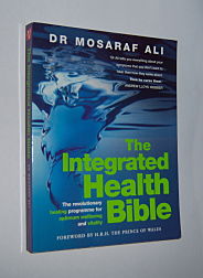 THE INTEGRATED HEALTH BIBLE : The Revolutionary Healing Programme for Optimum Wellbeing and Vitality