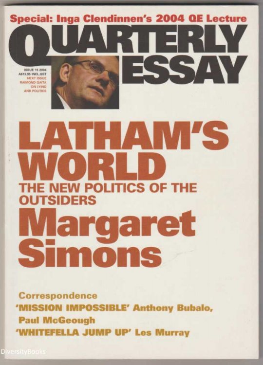 LATHAM'S WORLD : The New Politics of the Outsiders (Quarterly Essay, Issue 15)