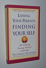 LOSING YOUR PARENTS, FINDING YOUR SELF: The Defining Turning Point of Adult Life