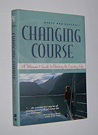 CHANGING COURSE: A Woman's Guide to Choosing the Cruising Life