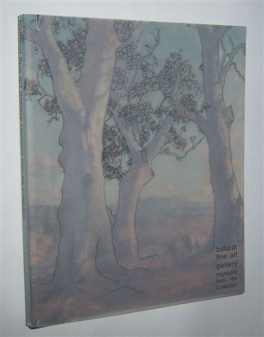BALLARAT FINE ART GALLERY : Highlights from the Collection