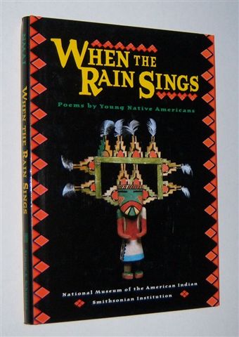 WHEN THE RAIN SINGS : Poems by Young Native Americans