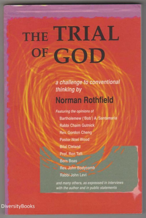 THE TRIAL OF GOD : A Challenge to Conventional Thinking
