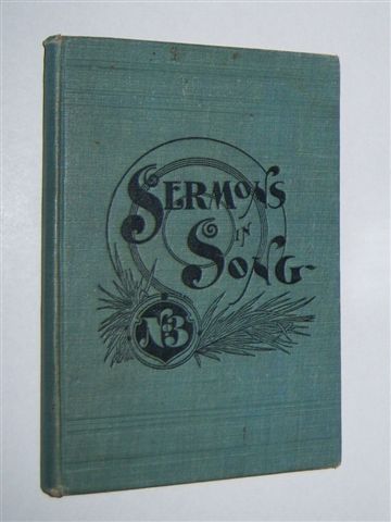 SERMONS IN SONG No. 3. A Collection of Gospel Hymns