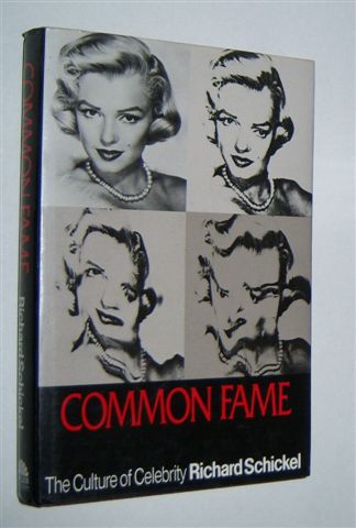 COMMON FAME : The Culture of Celebrity
