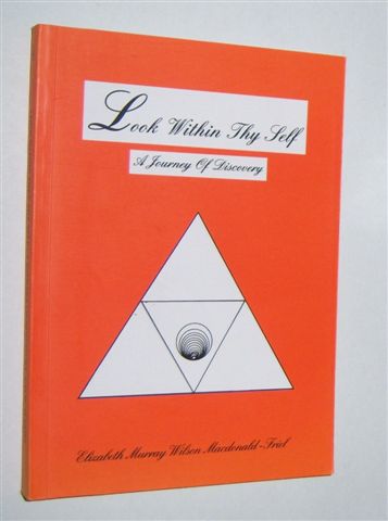 Image for LOOK WITHIN THY SELF : A Journey of Discovery LOOK WITHIN THY SELF : A Journey of Discovery