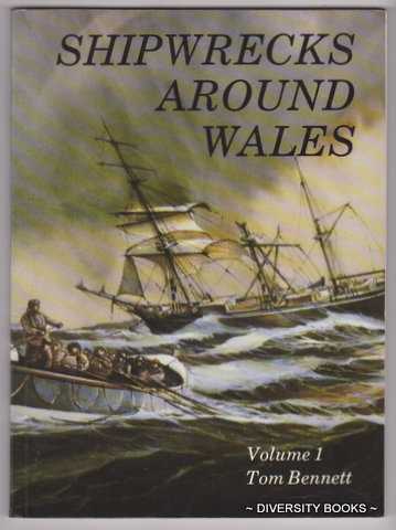 SHIPWRECKS AROUND WALES. Volume 1