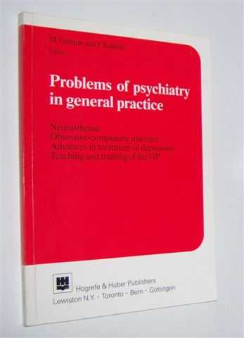 PROBLEMS OF PSYCHIATRY IN GENERAL PRACTICE. Neurasthenia, Obsessive-Compulsive Disorder, Advances in Treatment of Depression, Teaching and Training of