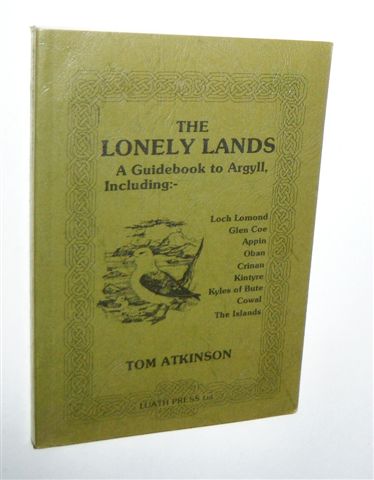 THE LONELY LANDS : A Guidebook to Argyll