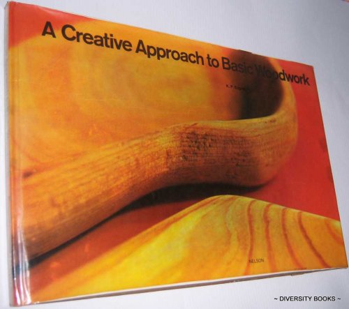 A CREATIVE APPROACH TO BASIC WOODWORK