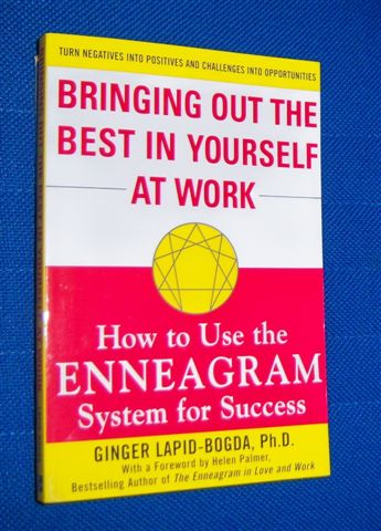 BRINGING OUT THE BEST IN YOURSELF AT WORK : How to Use the Enneagram System for Success