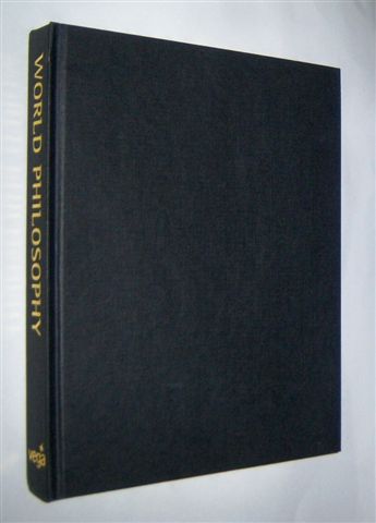 WORLD PHILOSOPHY : An Exploration In Words And Images