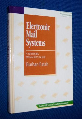 ELECTRONIC MAIL SYSTEMS : A Network Manager's Guide