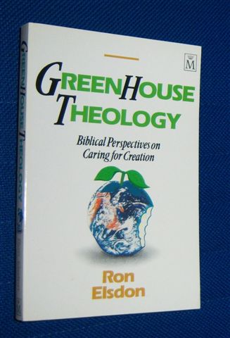 GREENHOUSE THEOLOGY : Biblical Perspectives on Caring for Creation