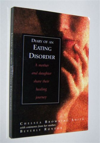 DIARY OF AN EATING DISORDER : A Mother and Daughter Share Their Healing Journey