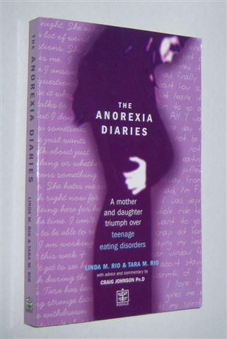 THE ANOREXIA DIARIES : A Mother and Daughter Triumph over Teenage Eating Disorders
