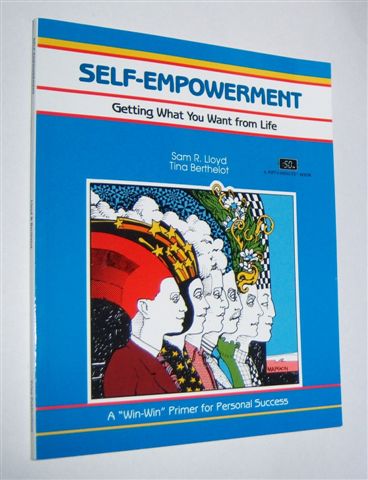 SELF-EMPOWERMENT : Getting What You Want from Life