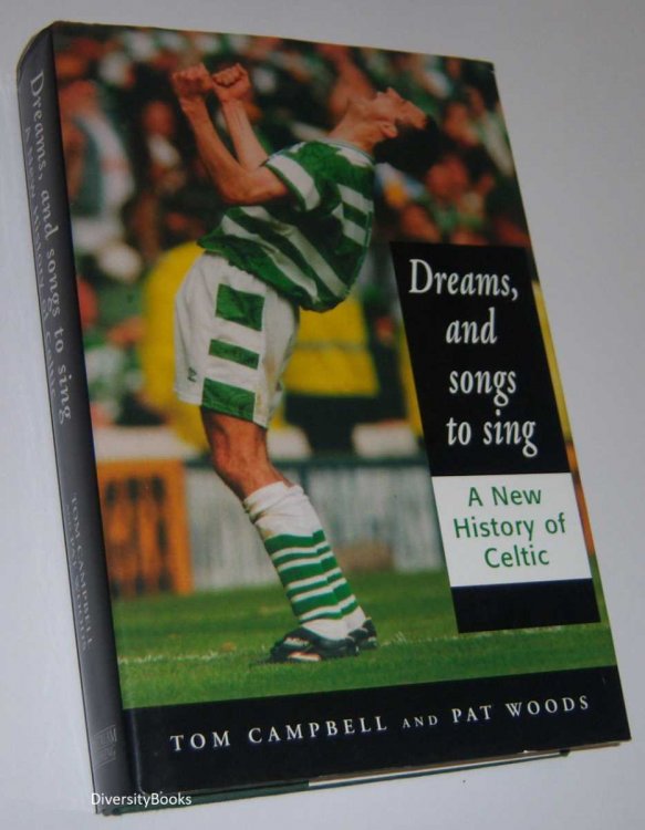 DREAMS, AND SONGS TO SING : A New History of Celtic