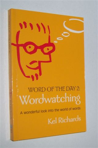 WORD OF THE DAY 2 : Wordwatching: A Wonderful Look into the World of Words