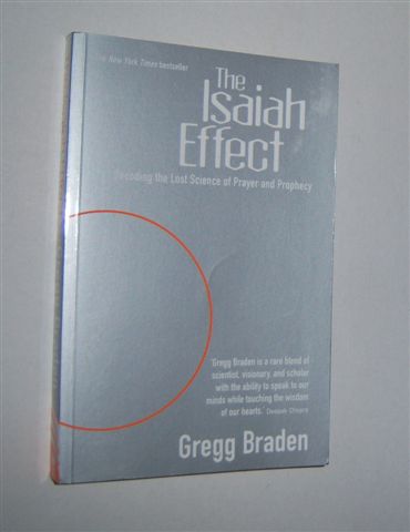 THE ISAIAH EFFECT : Decoding the Lost Science of Prayer and Prophecy