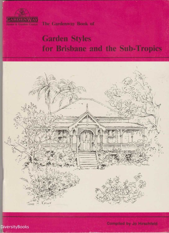 [The Gardenway Book of] GARDEN STYLES FOR BRISBANE AND THE SUB-TROPICS
