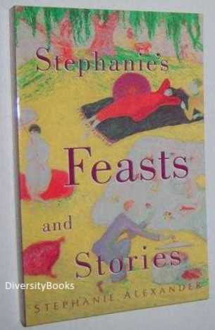 STEPHANIE'S FEASTS AND STORIES