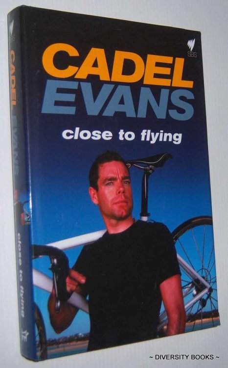 CADEL EVANS : Close to Flying