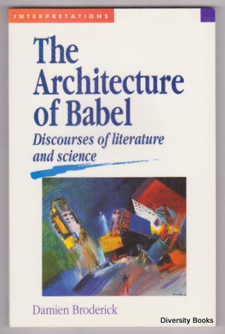 THE ARCHITECTURE OF BABEL : Discourses of Literature and Science