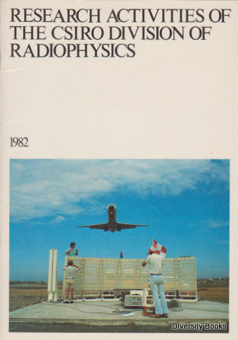 RESEARCH ACTIVITIES OF THE CSIRO DIVISION OF RADIOPHYSICS. 1982