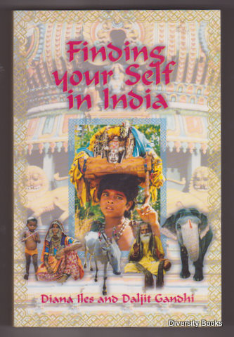 FINDING YOURSELF IN INDIA : a Travel Guide for Personal Journeys of Discovery