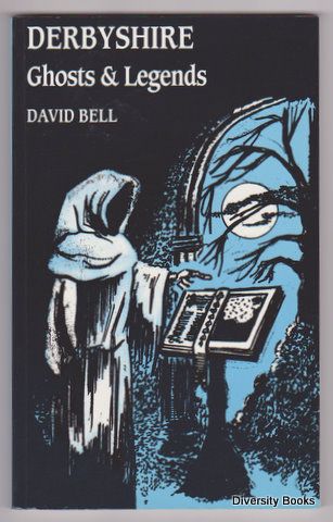 DERBYSHIRE GHOSTS & LEGENDS. (Signed Copy)