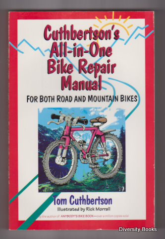 CUTHBERTSON'S ALL-IN-ONE BIKE REPAIR MANUAL : For Both Road and Mountain Bikes