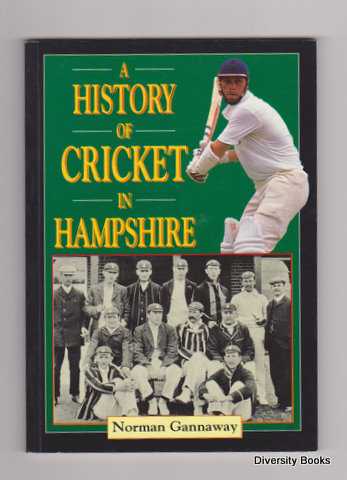 A HISTORY OF CRICKET IN HAMPSHIRE