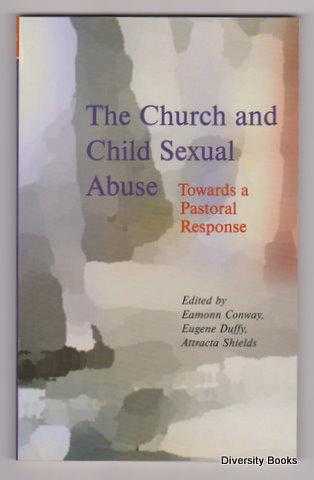 THE CHURCH AND CHILD SEXUAL ABUSE : Towards a Pastoral Response