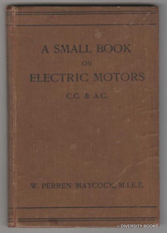 A SMALL BOOK ON ELECTRIC MOTORS FOR CONTINUOUS AND ALTERNATING CURRENTS