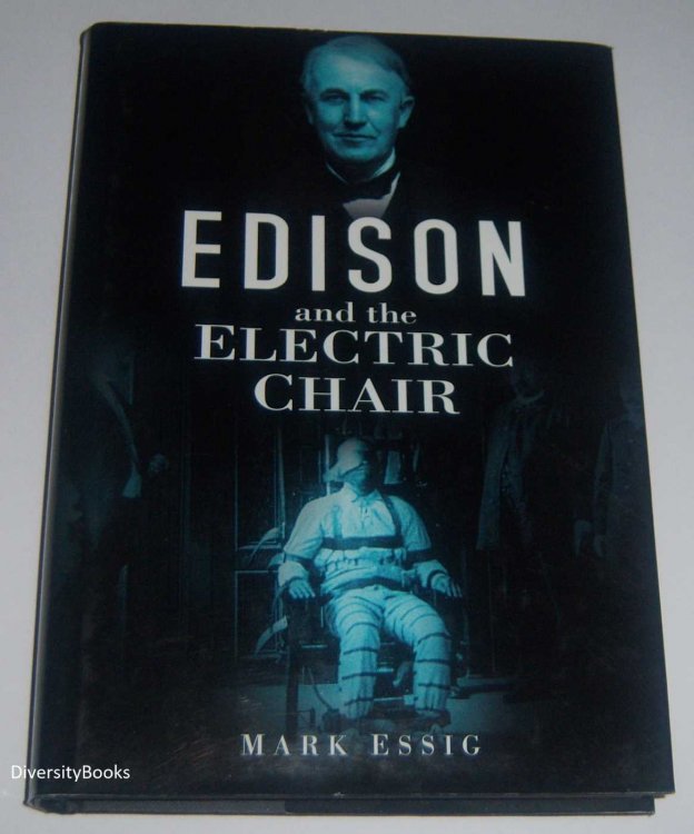 EDISON AND THE ELECTRIC CHAIR : A Study of Light and Death