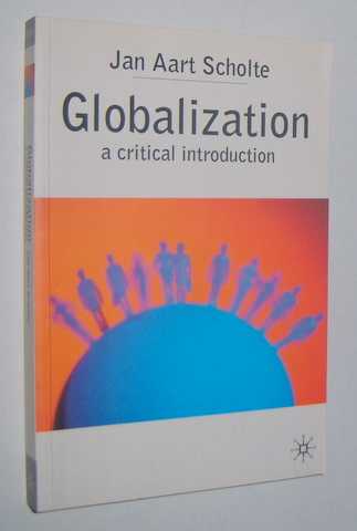 GLOBALIZATION : A Critical Introduction