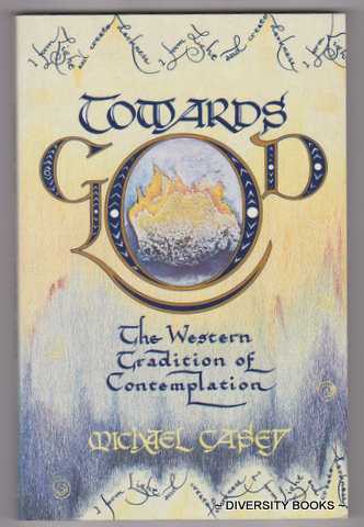 TOWARDS GOD : The Western Tradition of Contemplation