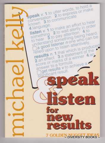 SPEAK & LISTEN FOR NEW RESULTS : Seven Golden Nugget Ideas