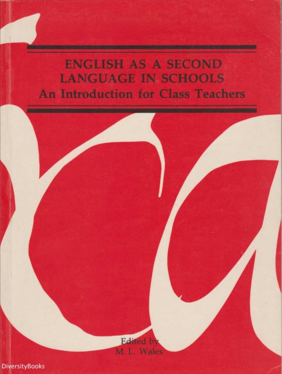 ENGLISH AS A SECOND LANGUAGE IN SCHOOLS : An Introduction for Class Teachers