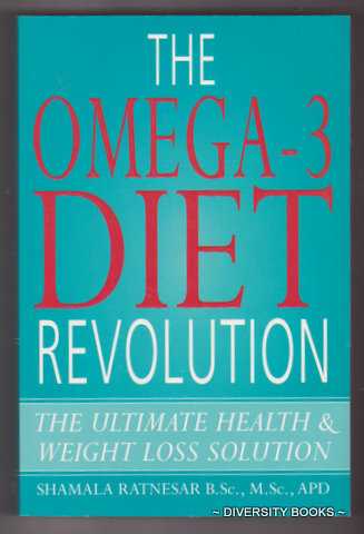 THE OMEGA-3 DIET REVOLUTION : The Ultimate Health and Weight Loss Solution