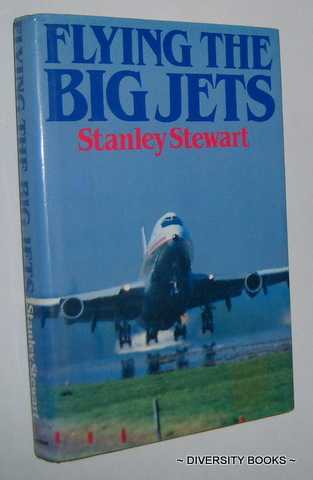 FLYING THE BIG JETS (All you wanted to know about the Jumbos but couldn't find a pilot to ask)