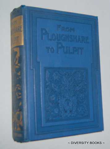 FROM PLOUGHSHARE TO PULPIT : A Tale of the Battle of Life