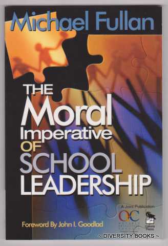 THE MORAL IMPERATIVE OF SCHOOL LEADERSHIP