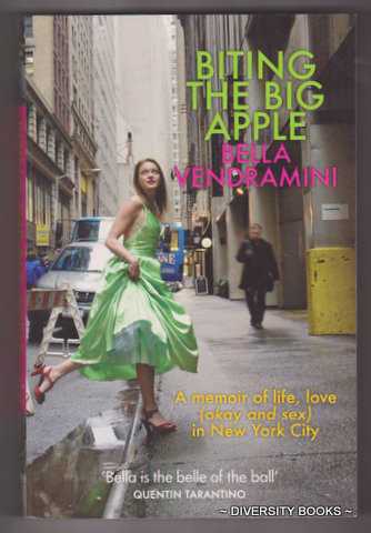 BITING THE BIG APPLE : A Memoir of Life, Love (okay, and sex) in New York City