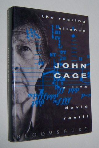 THE ROARING SILENCE. John Cage : A Life